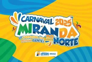 Carnaval 2025 de Miranda do Norte terá 20 atrações e um dia especial para crianças